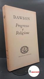 Dawson, Christopher. , and Foà, Luciano. Progresso e religione Milano Edizioni di comunità, 1948