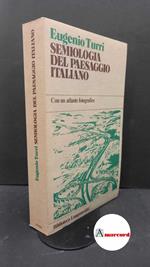 Turri, Eugenio. Semiologia del paesaggio italiano Milano Longanesi, 1979