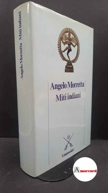 Morretta, Angelo. Miti indiani Milano Longanesi, 1982 - Angelo Morretta - copertina