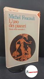 Foucault, Michel. 2: L'uso dei piaceri Milano Feltrinelli, 1985