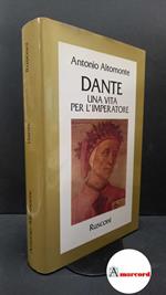 Altomonte, Antonio. Dante : una vita per l'imperatore. Milano Rusconi, 1985