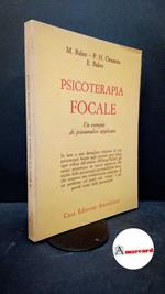 Balint, Michael. , and Balint, Enid. , Ornstein, Paul H.. , and Cuzzolaro, Massimo. Psicoterapia focale : un esempio di psicoanalisi applicata. Roma Astrolabio, 1974