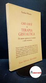 Wheeler, Gordon. Che cos'è la terapia gestaltica : un nuovo approccio al contatto e alla resistenza. Roma Astrolabio, 1993