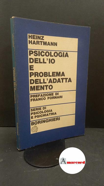 Hartmann, Heinz. , and Low-Beer, Marianne. Psicologia dell'io o problema dell'adattamento Torino Boringhieri, 1966 - Heinz Hartmann - copertina