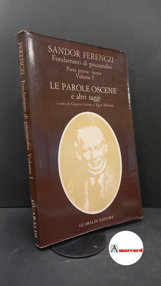 Ferenczi, Sándor. , and Carloni, Glauco. , Mangini, Marzio. , Molinari, Egon. 1: Teoria : Le parole oscene e altri saggi. Rimini Guaraldi, 1972 - Sándor Ferenczi - copertina