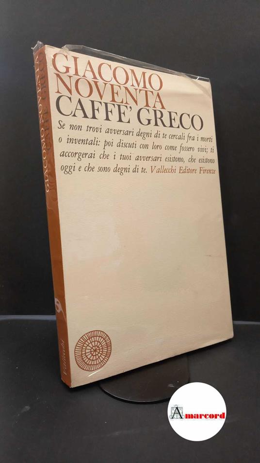 Noventa, Giacomo. , and Noventa, Franca. Caffé Greco Firenze Vallecchi, 1969. Prima edizione - Giacomo Noventa - copertina