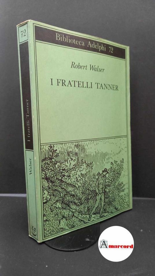Walser Robert, I fratelli Tanner, Adelphi, 1977 - Robert Walser - copertina