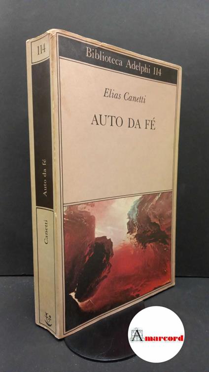Canetti, Elias. Auto da Fe Milano Garzanti, 1981 - Elias Canetti - copertina