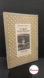 Fruttero, Carlo. , and Lucentini, Franco. , and Fellini, Federico. Ti trovo un pò pallida : racconto d'estate. Milano Longanesi & C., 1981