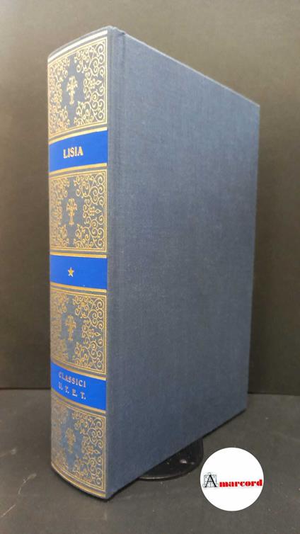 Lysias. , and Marzi, Mario. Orazioni e frammenti Torino Unione tipografico-editrice torinese, 2006 - Lisia - copertina