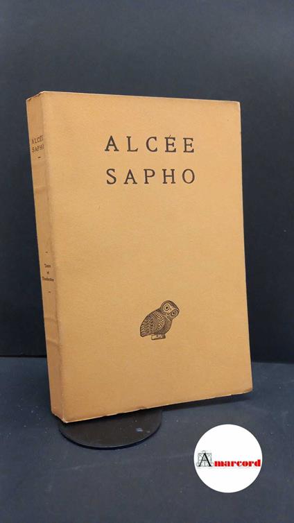 Alcaeus. , and Reinach, Théodore. , Sappho. , Puech, Aimé. Alcée Paris Les belles Lettres, 1966 - copertina