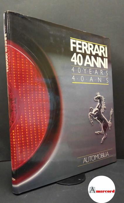 Orsini, Luigi. , and Casucci, Piero. Ferrari 40 anni Milano Automobilia, 1985 - Luigi Orsini - copertina