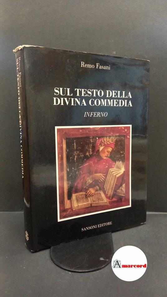 Fasani, Remo. Sul testo della Divina Commedia : Inferno. Firenze Sansoni, 1986 - Remo Fasani - copertina