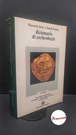 Bray, Warwick. , and Trump, David H.. , and Porten Palange, Francesca Paola. Dizionario di archeologia Milano A. Mondadori, 1973
