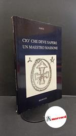 Papus. Ciò che deve sapere un maestro massone [Catania] Brancato, 1988