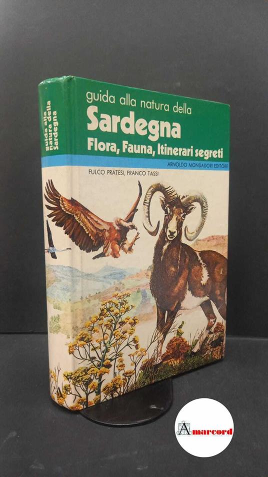 Pratesi, Fulco. , and Tassi, Franco. , and WWF Italia. Guida alla natura della Sardegna Milano A. Mondadori, 1973 - Fulco Pratesi - copertina