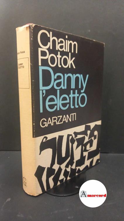 Potok, Chaim. , and Bonsanti, Marcella. Danny l'eletto : romanzo. Milano Garzanti, 1969 prima edizione - Chaim Potok - copertina