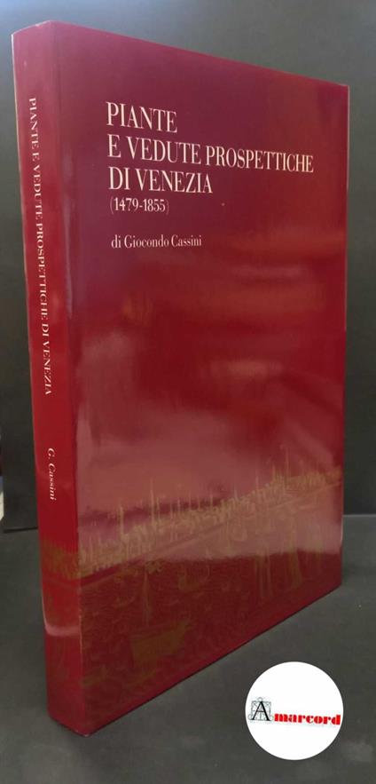 Cassini, Giocondo. , and Trincanato, Egle Renata. Piante e vedute prospettiche di Venezia, 1479-1855 Venezia La Stamperia di Venezia, 1982 - copertina