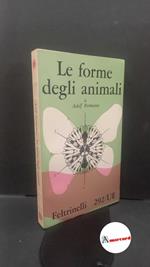 Portmann, Adolf. , and Quattrini, Diletto. Le forme degli animali Milano G. Feltrinelli, 1960