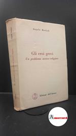 Brelich, Angelo. Gli eroi greci : un problema storico-religioso. Roma Edizioni dell'Ateneo, 1958