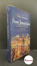 Fredriksen, Paula. From Jesus to Christ : the origins of the New Testament images of Christ. New Haven Yale University Press, 1988