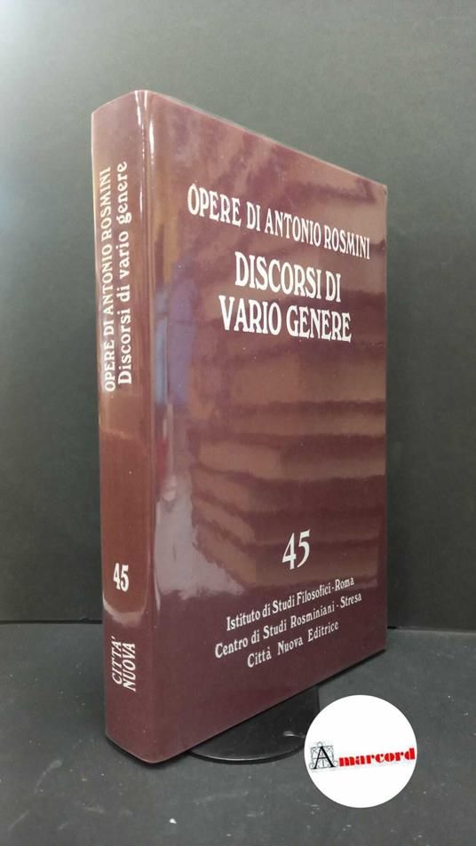 Rosmini, Antonio. , and Gadaleta, Ludovico Maria. , Muratore, Umberto. , Istituto di studi filosofici. , Centro internazionale di studi rosminiani. 45: Prose ecclesiastiche. Predicazione e catechetica. Discorsi di vario genere Roma Istituto di studi - Antonio Rosmini - copertina