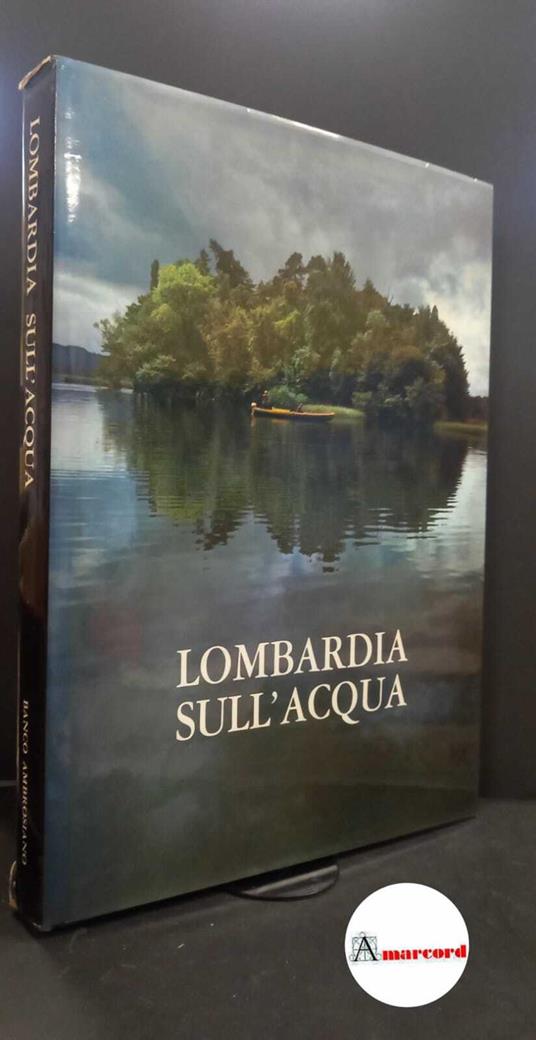 Reggiori, Ferdinando. Lombardia sull'acqua [Milano] Banco ambrosiano, 1972 - Ferdinando Reggiori - copertina