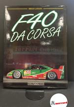 Sergio Cassano, F40 da corsa, Giorgio Nada editore, 1995