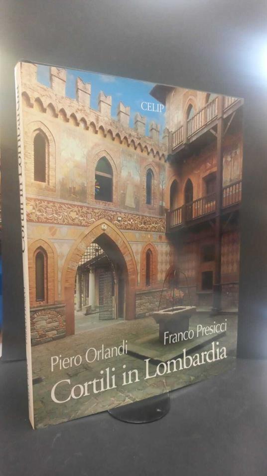 Orlandi Piero, Cortili in Lombardia, CELIP, 1996 - I - Piero Orlandi - copertina