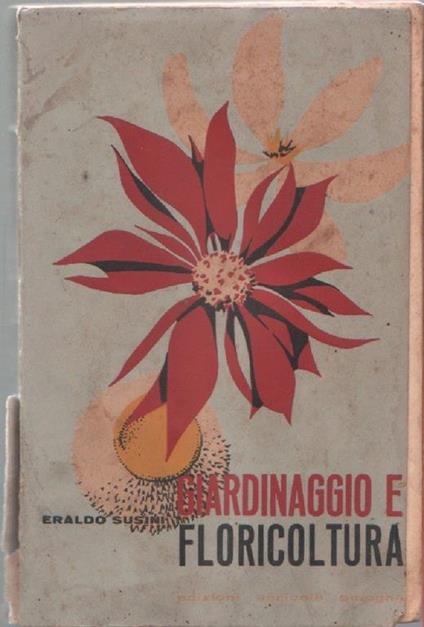 Giardinaggio e floricoltura. Eraldo Susini - Eraldo Susini - copertina