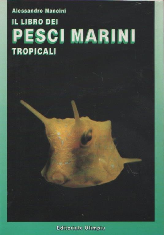 Il libro dei pesci marini tropicali. Alessandro Mancini - Alessandro Mancini - copertina