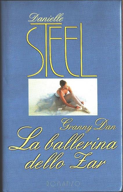 La ballerina dello zar. Danielle Steel - Danielle Steel - copertina