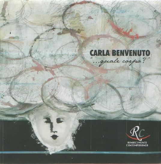 Carla Benvenuto... quale corpo? Catalogo mostra 2010 Genova - copertina