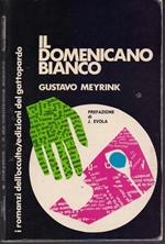 Gustavo Meyrink. Il domenicano bianco. Edizioni del gattopardo. Roma