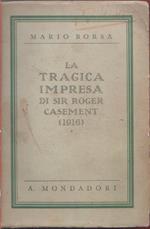 La tragica impresa di sir Roger Casement (1916). Mario Borsa
