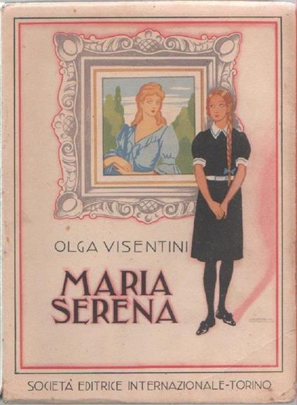 Maria Serena. Olga Visentini - Olga Visentini - copertina