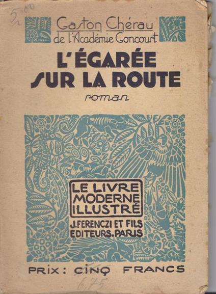 L' Égarée sur la route. Gaston Chérau - Gaston Chérau - copertina