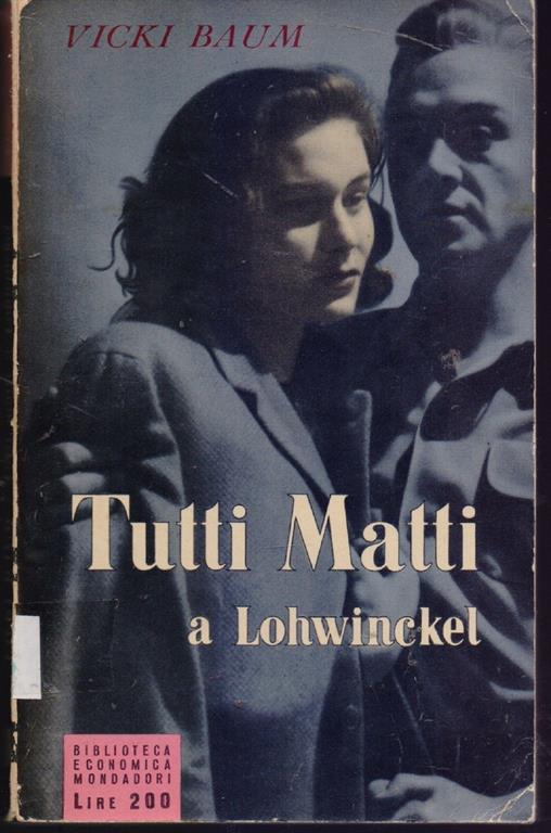 Tutti matti a Lohwinckel. Baum Vicki - Vicki Baum - copertina