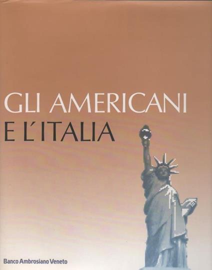 Gli americani e l'Italia. Presenze straniere nella vita e nella storia - Sergio Romano - copertina