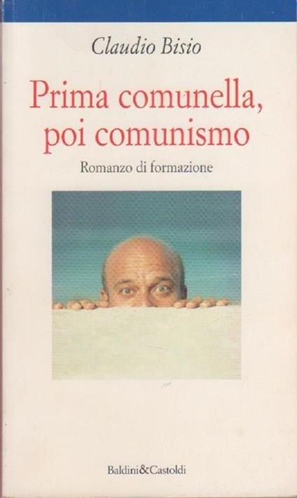 Prima comunella, poi comunismo. Romanzo di formazione - Claudio Bisio - copertina