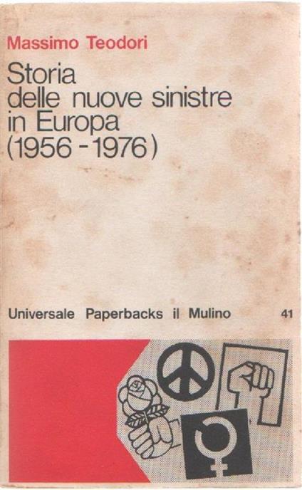 Storia delle nuove sinistre in Europa. Massimo Teodori - Massimo Teodori - copertina