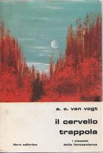 Il cervello trappola. A.E. van Vogt