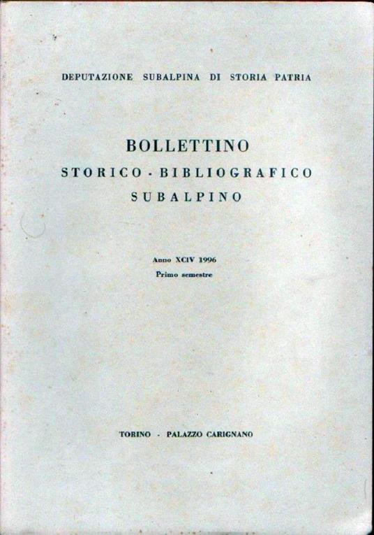 Bollettino storico-bibliografico subalpino Anno XCIV 1996. Primo semestre - copertina