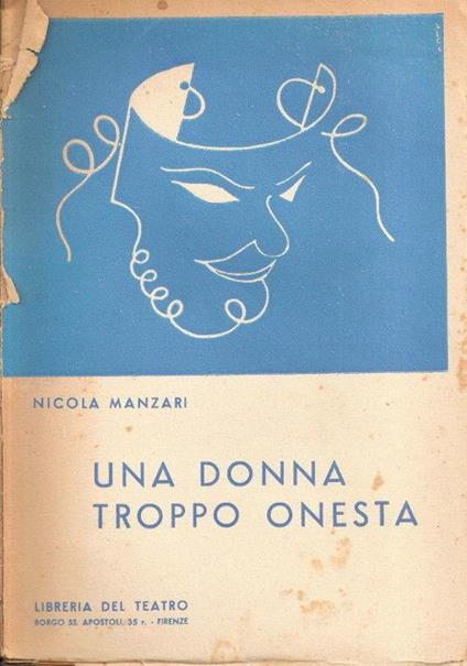 Una donna troppo onesta. Commedia in tre atti. Nicola Manzari - Nicola Manzari - copertina