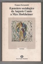 Il pensiero sociologico da Auguste Comte a Max Horkheimer. Franco Ferrarotti