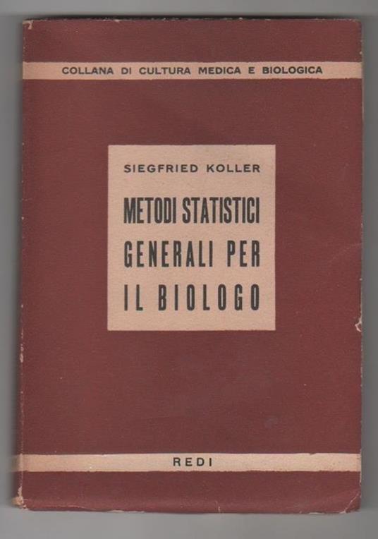 Metodi statistici generali per il biologo. Siegfried Koller - Siegfried Koller - copertina