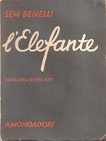 L' elefante - Commedia in tre atti - Sem Benelli