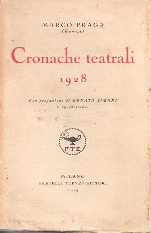 Cronache teatrali 1928. Marco Praga - Marco Praga - copertina