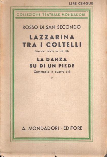 Lazzarina tra i coltelli La danza su di un piede. Rosso di San Secondo - Piermaria Rosso di San Secondo - copertina