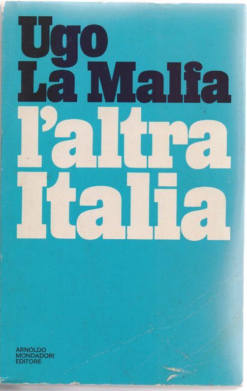 Ugo La Malfa. L'altra Italia. Mondadori. Milano - Ugo La Malfa - copertina